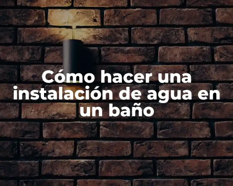 Cómo hacer una instalación de agua en un baño