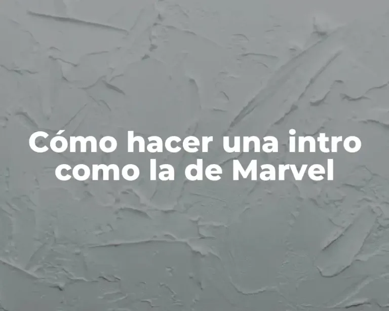 Cómo hacer una intro como la de Marvel