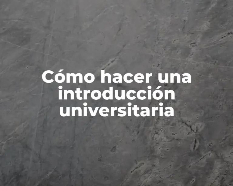 Cómo hacer una introducción universitaria