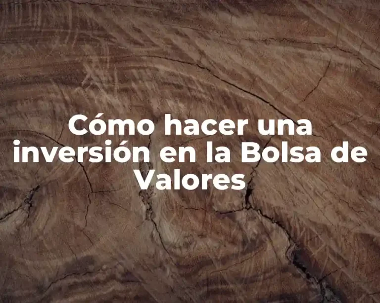 Cómo hacer una inversión en la Bolsa de Valores
