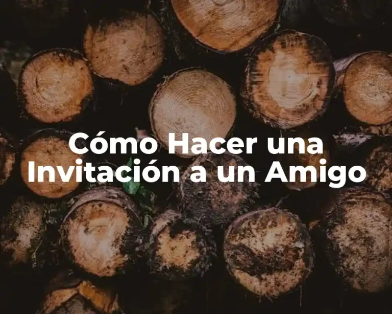 Cómo Hacer una Invitación a un Amigo