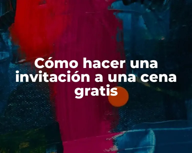 Cómo hacer una invitación a una cena gratis