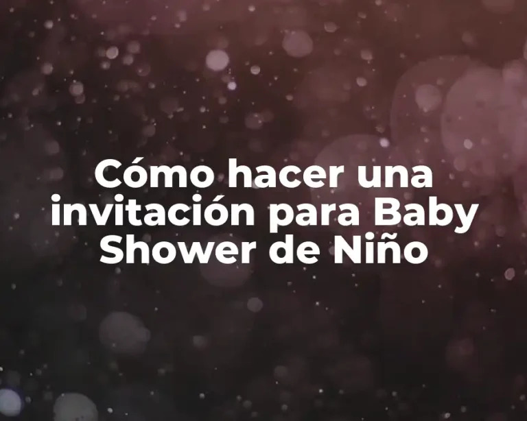 Cómo hacer una invitación para Baby Shower de Niño