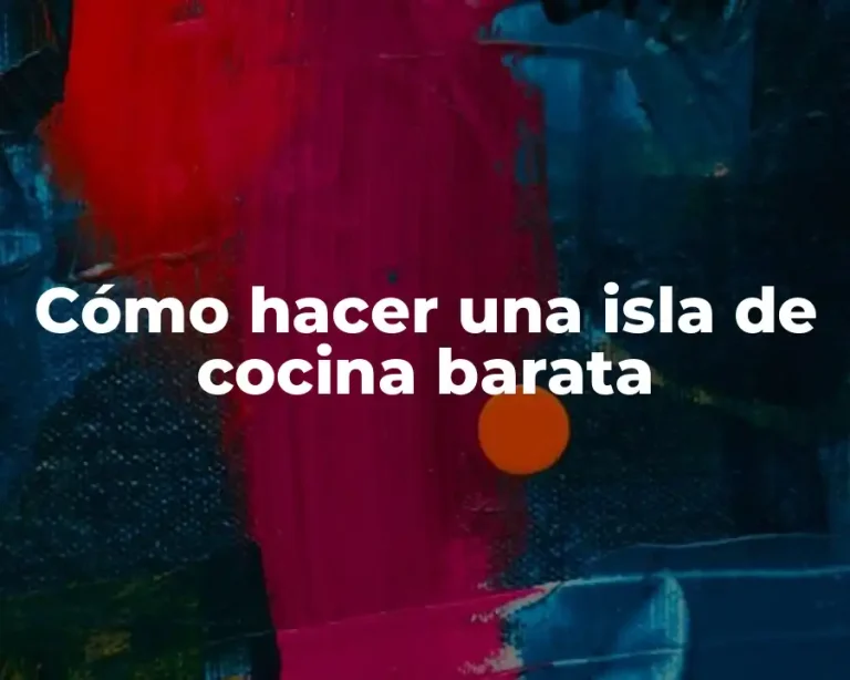 Cómo hacer una isla de cocina barata