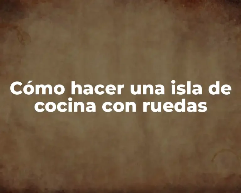 Cómo hacer una isla de cocina con ruedas