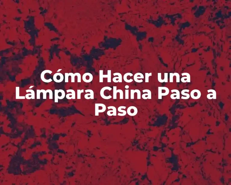 Cómo Hacer una Lámpara China Paso a Paso