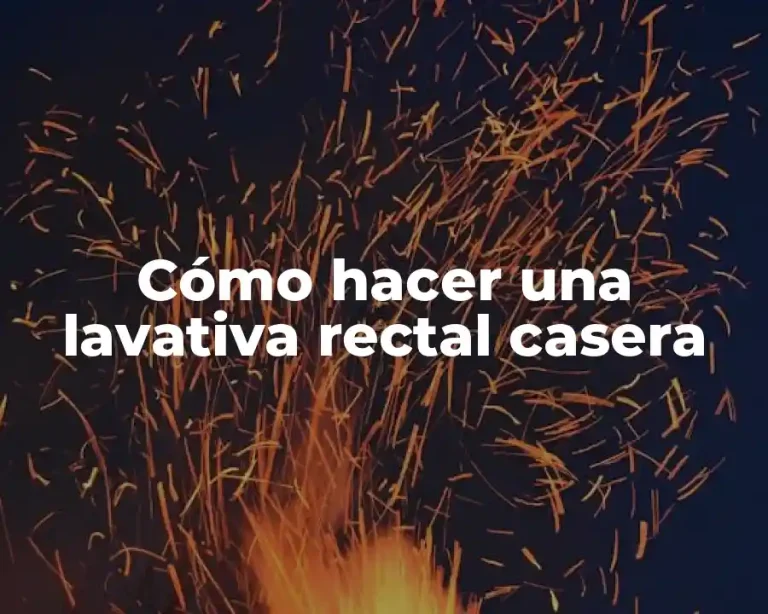 Cómo hacer una lavativa rectal casera