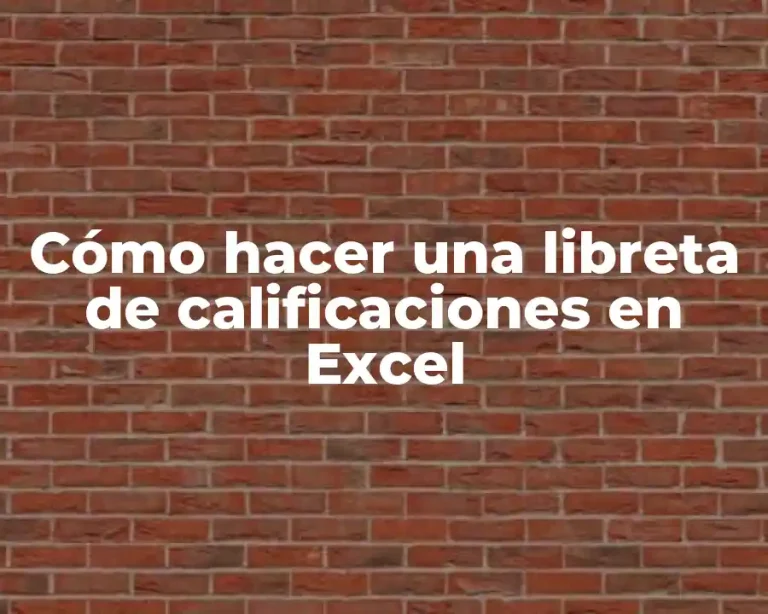 Cómo hacer una libreta de calificaciones en Excel