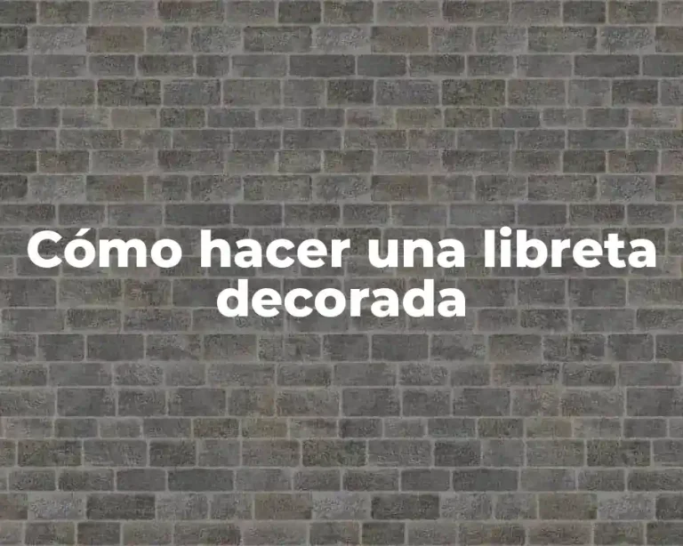 Cómo hacer una libreta decorada