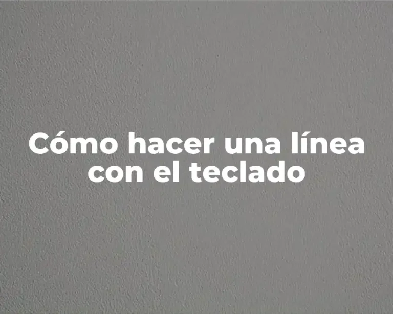Cómo hacer una línea con el teclado
