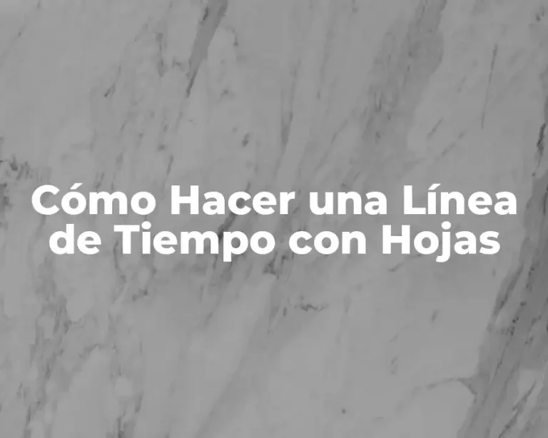 Cómo Hacer una Línea de Tiempo con Hojas