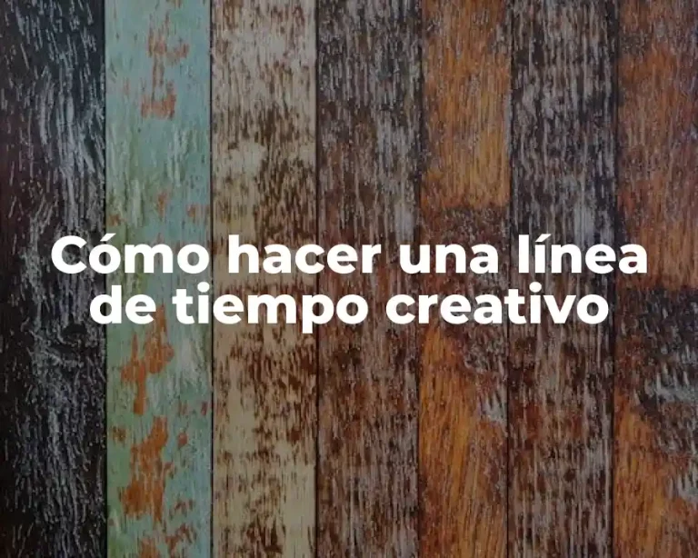 Cómo hacer una línea de tiempo creativo