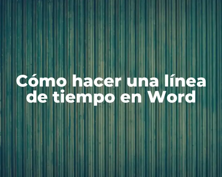 Cómo hacer una línea de tiempo en Word