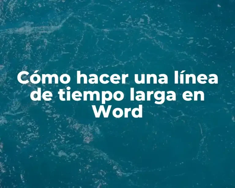 Cómo hacer una línea de tiempo larga en Word