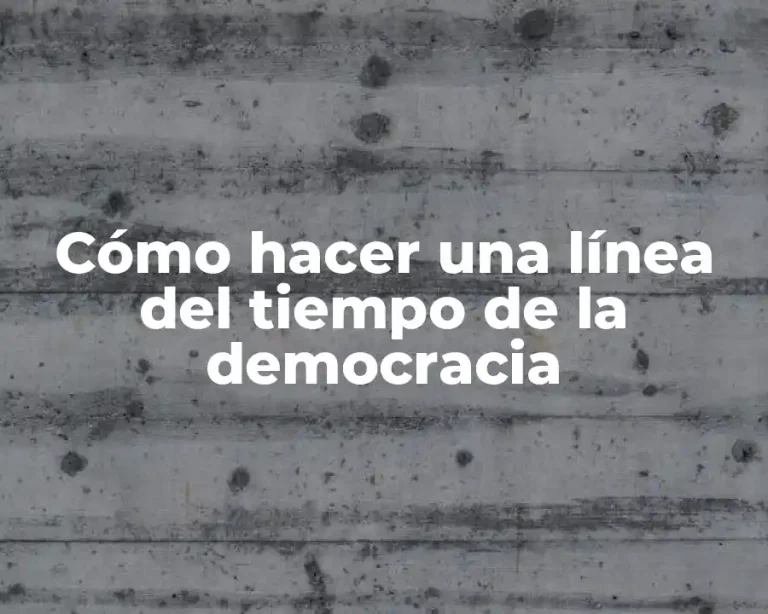 Cómo hacer una línea del tiempo de la democracia