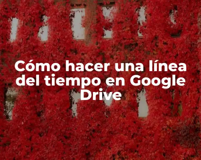 Cómo hacer una línea del tiempo en Google Drive