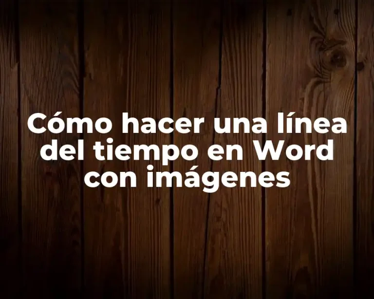 Cómo hacer una línea del tiempo en Word con imágenes