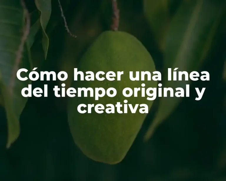 Cómo hacer una línea del tiempo original y creativa