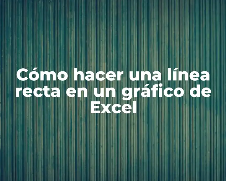 Cómo hacer una línea recta en un gráfico de Excel