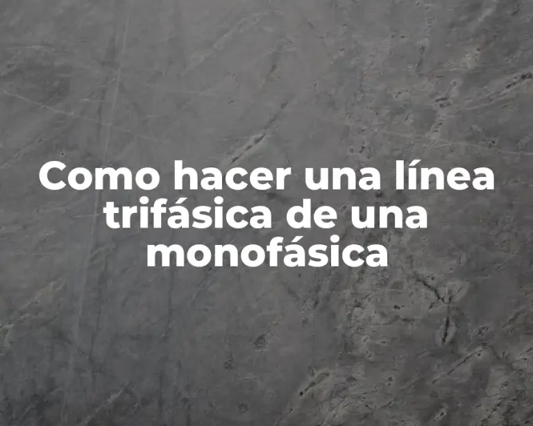 Como hacer una línea trifásica de una monofásica