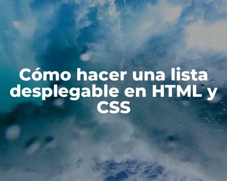 Cómo hacer una lista desplegable en HTML y CSS