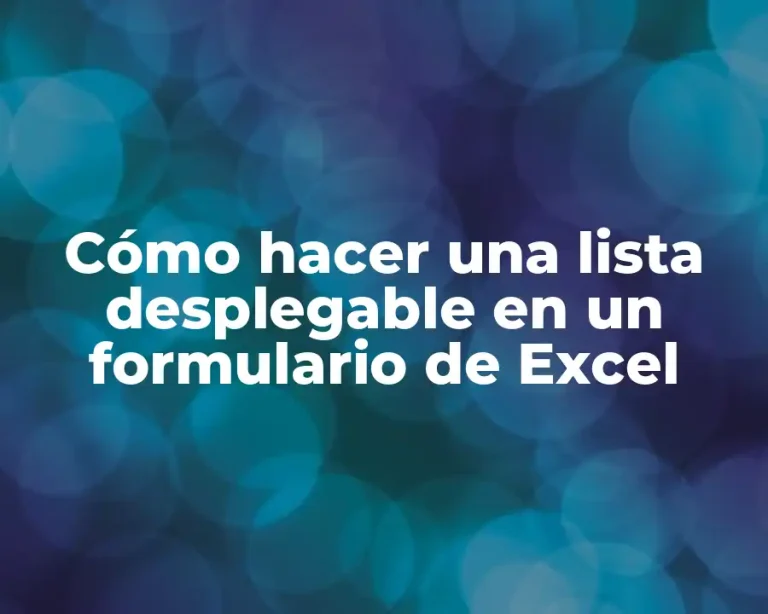Cómo hacer una lista desplegable en un formulario de Excel