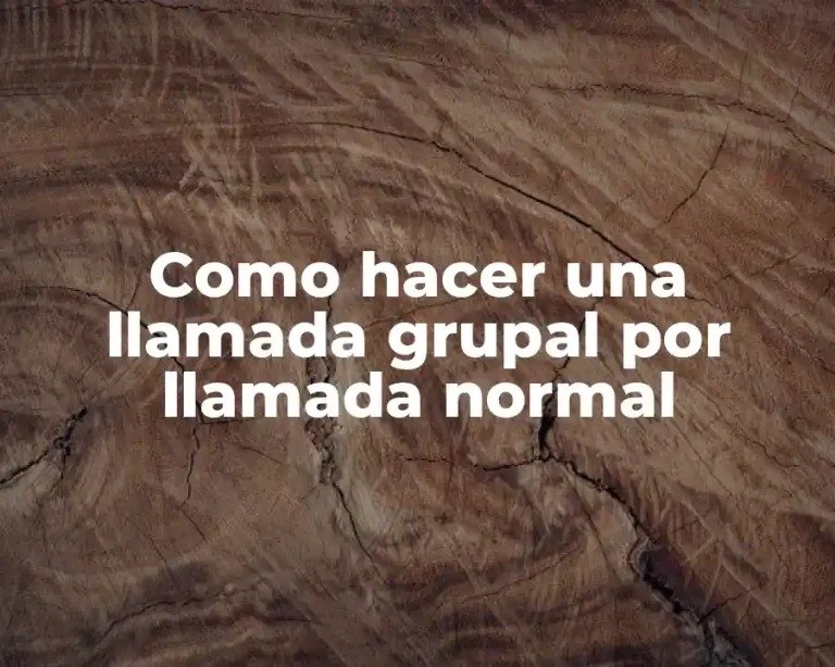 Como hacer una llamada grupal por llamada normal