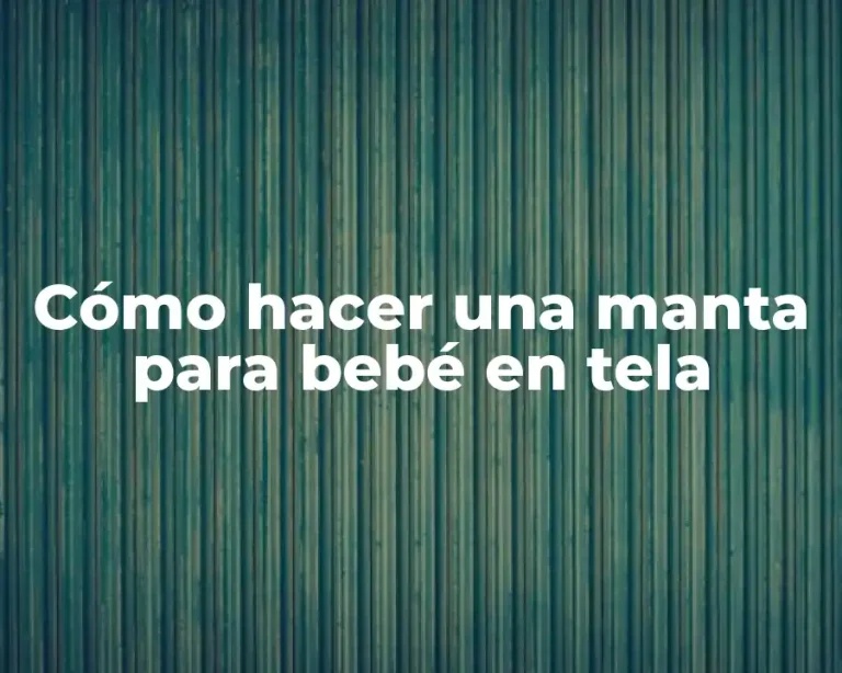 Cómo hacer una manta para bebé en tela