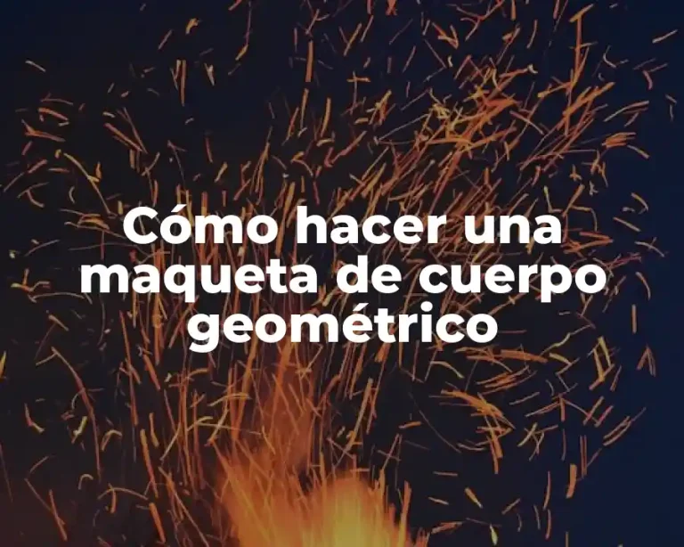 Cómo hacer una maqueta de cuerpo geométrico