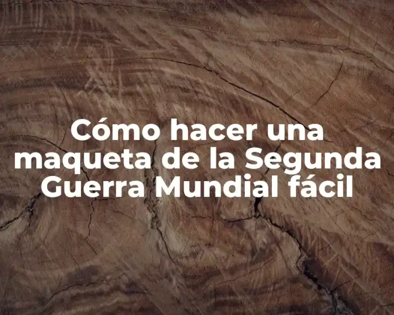 Cómo hacer una maqueta de la Segunda Guerra Mundial fácil