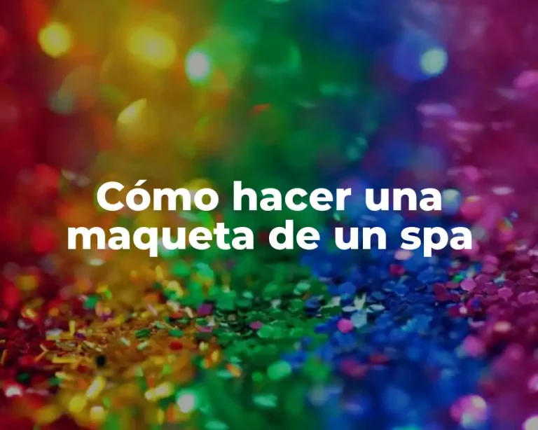 Cómo hacer una maqueta de un spa