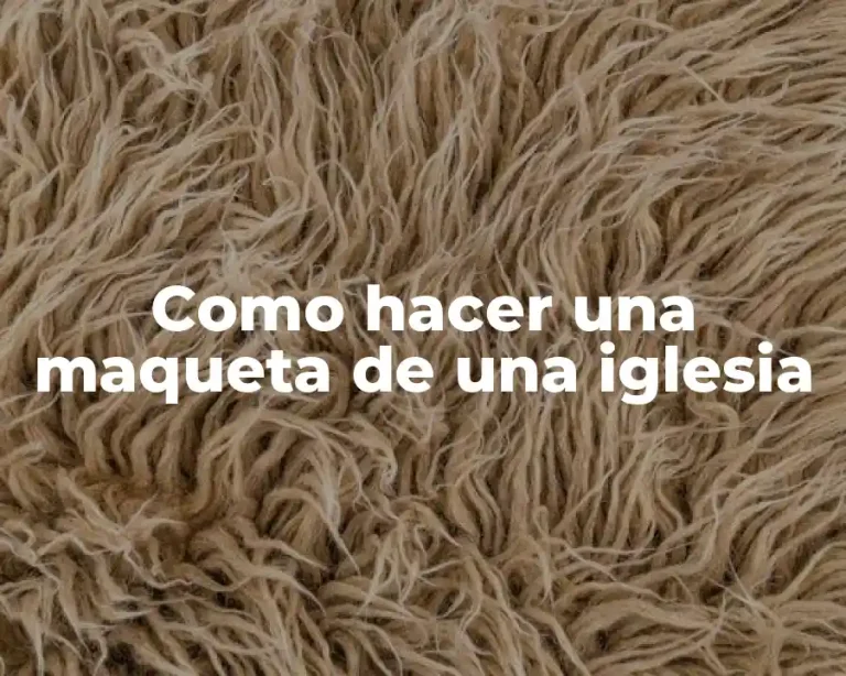 Como hacer una maqueta de una iglesia