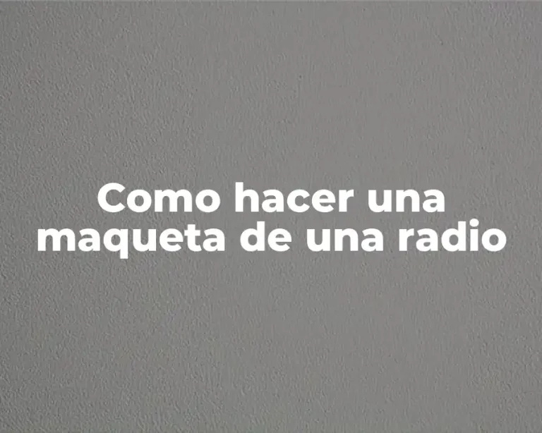 Como hacer una maqueta de una radio