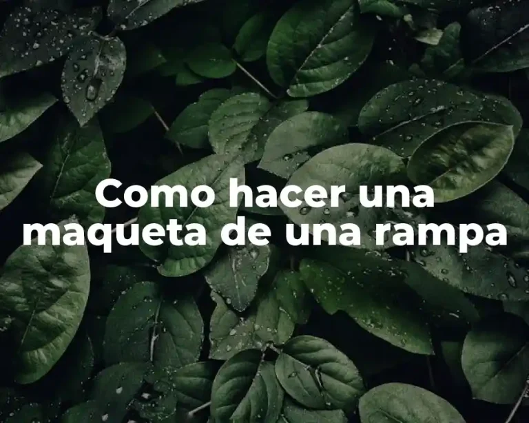 Como hacer una maqueta de una rampa