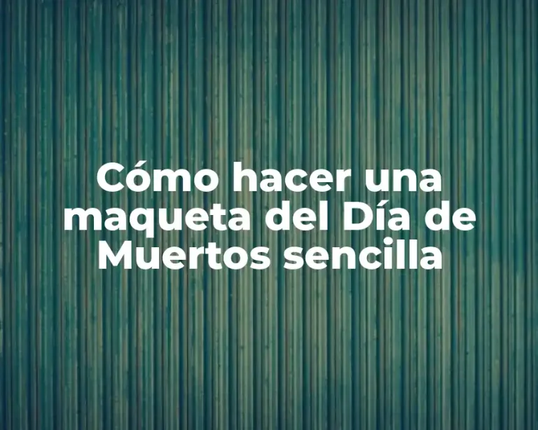Cómo hacer una maqueta del Día de Muertos sencilla
