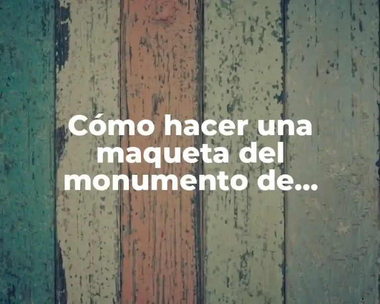 Cómo hacer una maqueta del monumento de Santiago