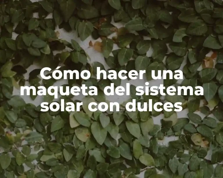 Cómo hacer una maqueta del sistema solar con dulces