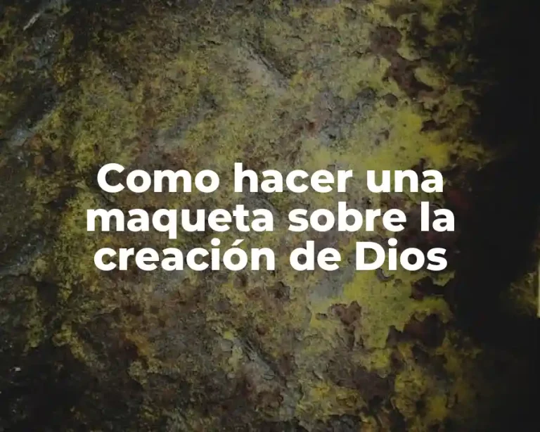 Como hacer una maqueta sobre la creación de Dios