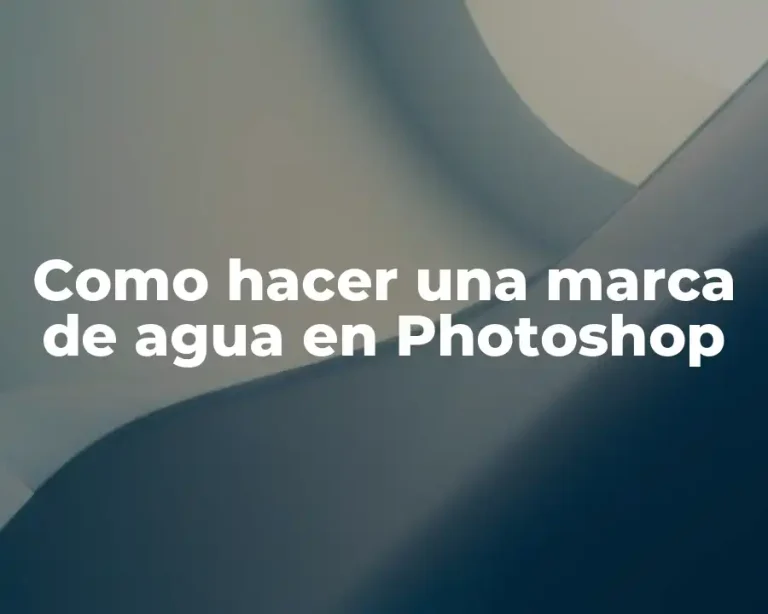 Como hacer una marca de agua en Photoshop