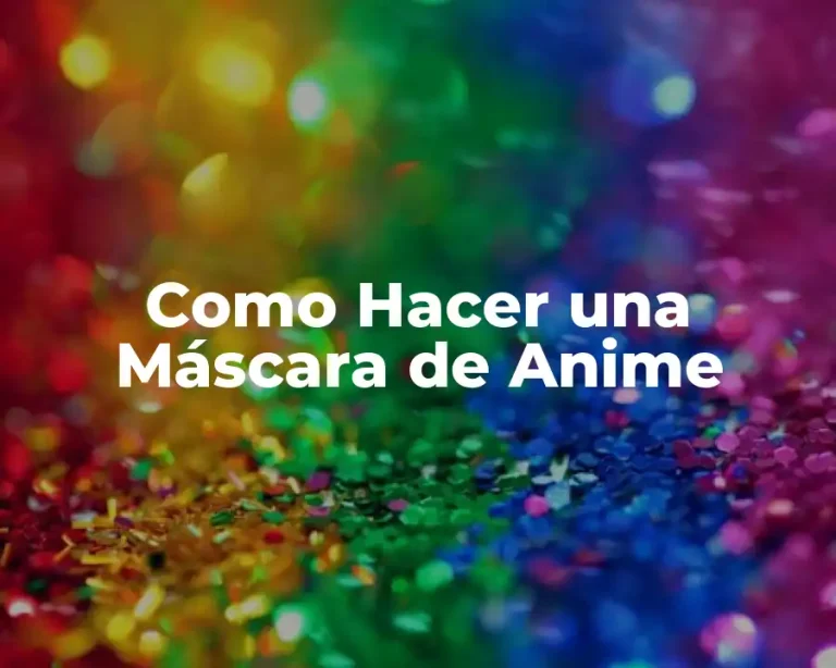 Como Hacer una Máscara de Anime