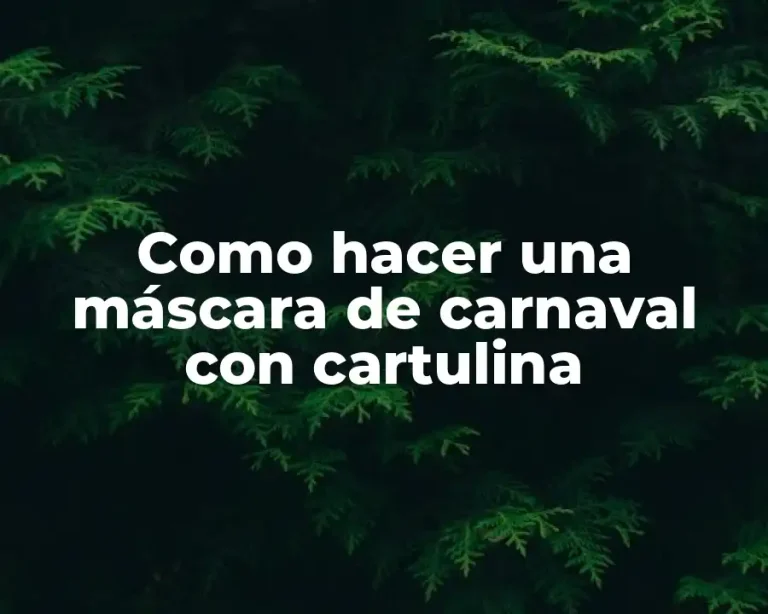 Como hacer una máscara de carnaval con cartulina