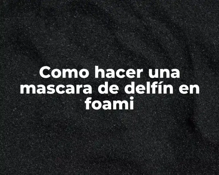 Como hacer una mascara de delfín en foami