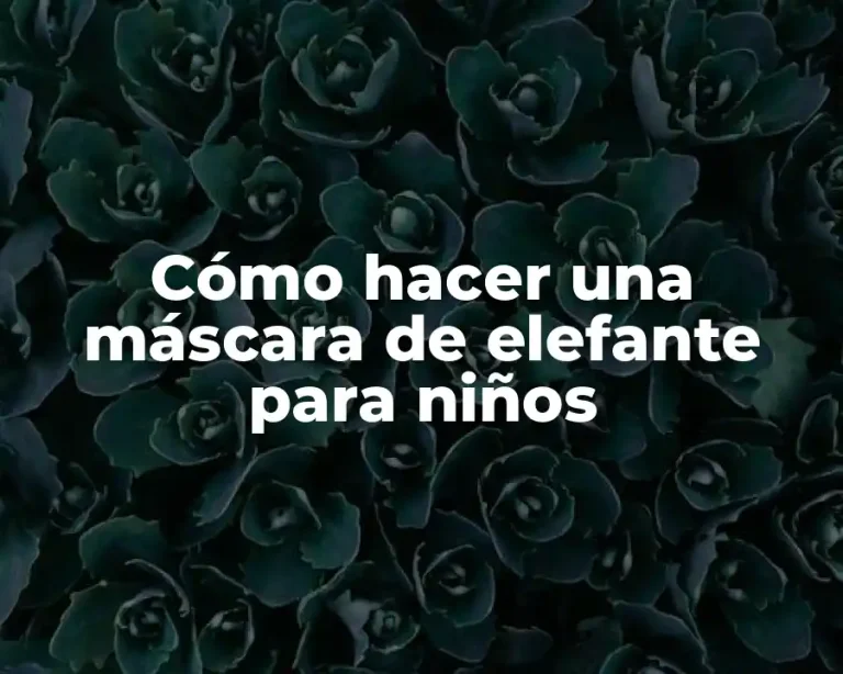 Cómo hacer una máscara de elefante para niños
