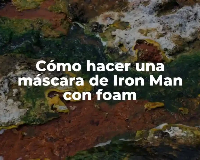 Cómo hacer una máscara de Iron Man con foam