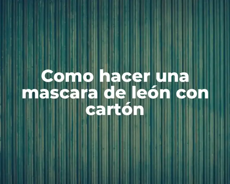 Como hacer una mascara de león con cartón