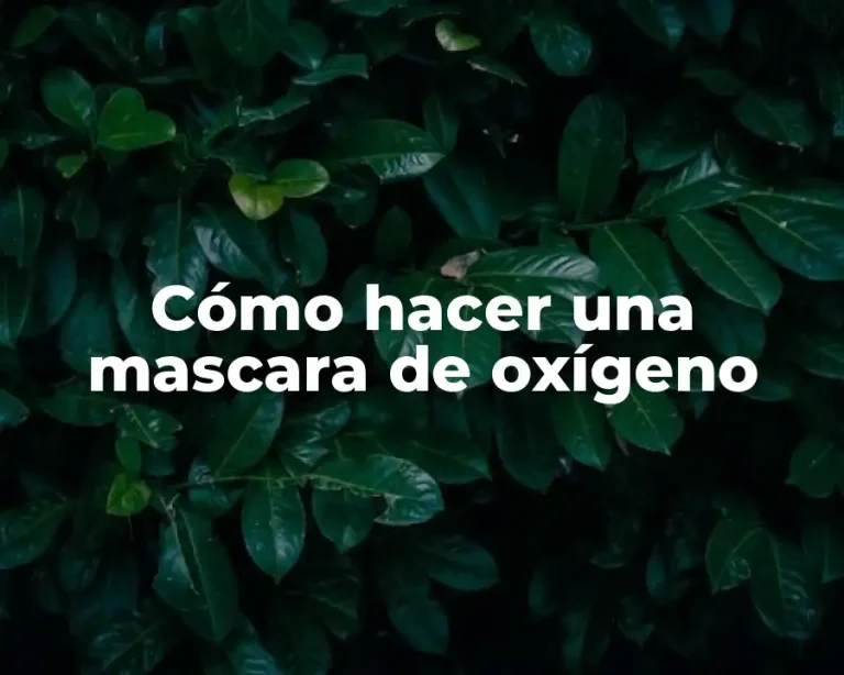Cómo hacer una mascara de oxígeno
