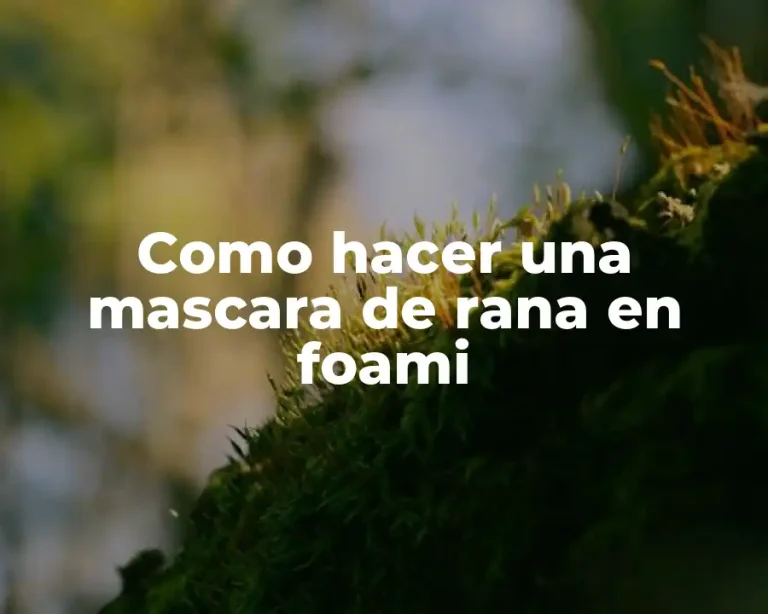 Como hacer una mascara de rana en foami