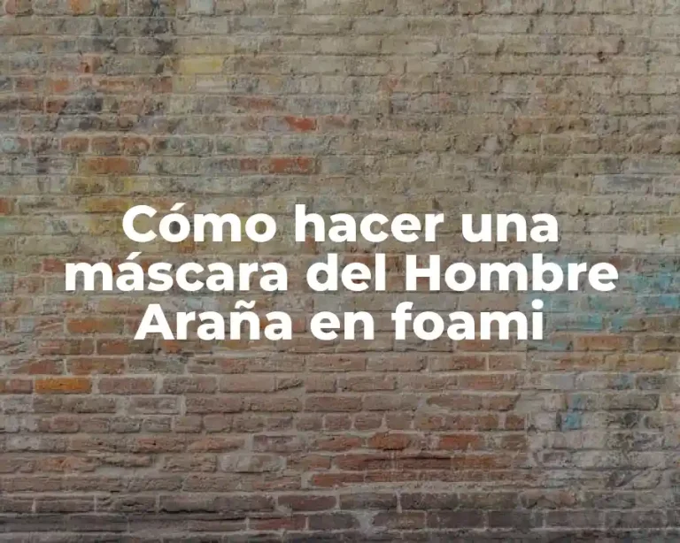 Cómo hacer una máscara del Hombre Araña en foami