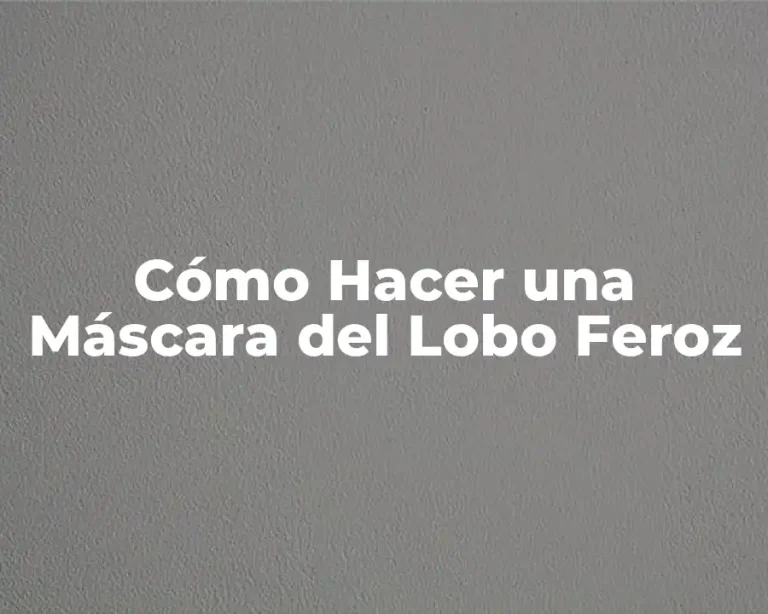 Cómo Hacer una Máscara del Lobo Feroz
