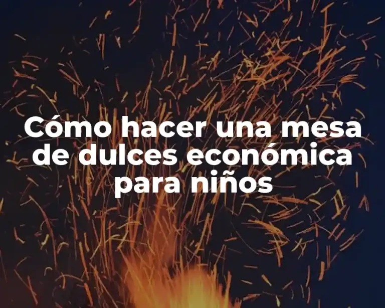 Cómo hacer una mesa de dulces económica para niños